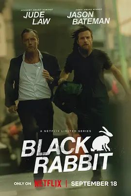 【欧美剧】黑兔 Black Rabbit (2025)4K高清全集|旧创伤被重新唤起,新危机也随之而来,威胁着他们建立的一切。黑兔|夸克网盘最新资源-口袋盘资源站-网盘资源