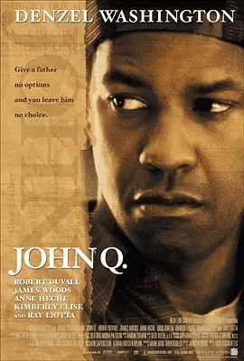 【欧美电影】迫在眉梢 John Q (2002)1080P高清原盘|惊悚 / 犯罪|丹泽尔·华盛顿 / 罗伯特·杜瓦尔|又名: 迫在眉睫 / 燃眉之急|夸克网盘资源-口袋盘资源站-网盘资源